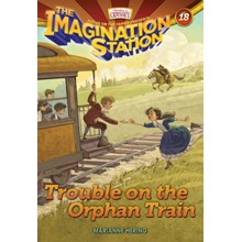 Adventures in Odyssey, Imagination Station : Book Trouble on the Orphan Train #18