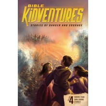 Bible KidVentures Stories of Danger and Courage