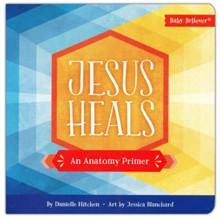 Jesus Heals: An Anatomy Primer