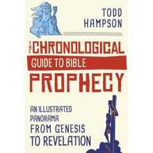 Chronological Guide to Bible Prophecy: An Illustrated Panorama of God's Plans for the Future
