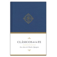 Clásicos de la fe: Charles Spurgeon   (Classics of the Faith Collection: Charles Spurgeon)