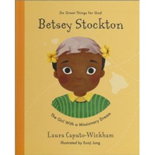 Betsey Stockton: The Girl with the Missionary Dream