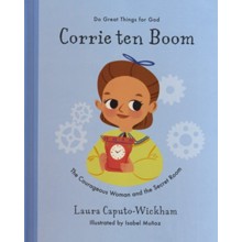 Corrie ten Boom: The Courageous Woman and the Secret Room