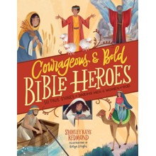 Courageous and Bold Bible Heroes: 50 True Storeis of Daring Men and Women of God