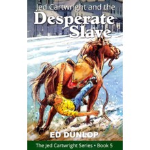 Jed Cartwright and the Desperate Slave