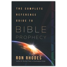 The Complete Reference Guide to Bible Prophecy