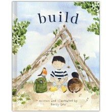 Build: God Loves You and Created You to Build in Your Own Brilliant Way