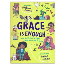 His Grace Is Enough: How God Makes It Right When We've Got It Wrong