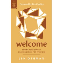 Welcome: Loving Your Church by Making Space for Everyone