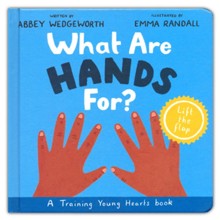 What Are Hands For? Board Book: Training Young Hearts