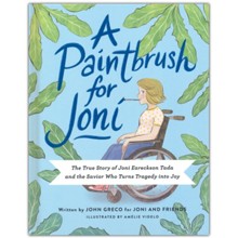 A Paintbrush for Joni: The True Story of Joni Eareckson Tada and the Savior Who Turns Tragedy into Joy