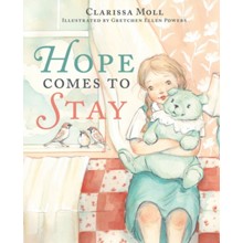 Hope Comes to Stay: A Gentle Story about Grief, Loss, and the Love that Lasts