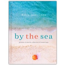 By the Sea: Glimpses of Eternity, Reflections of Simple Hope