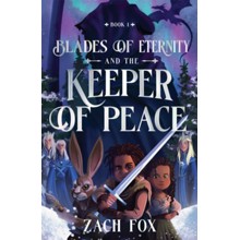 Blades of Eternity and the Keeper of Peace