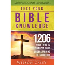 Test Your Bible Knowledge: 1,206 Questions to Sharpen Your Understanding of Scripture